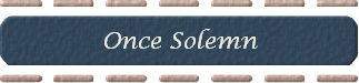 Once Solemn